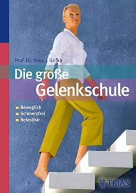 Couverture du produit · Die große Gelenkschule: Beweglich Schmerzfrei Belastbar
