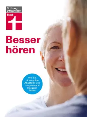 Couverture du produit · Besser hören: Wie Sie einen guten Akustiker und das passende Hörgerät finden
