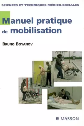 Couverture du produit · Manuel pratique de mobilisation : Comment ne pas se faire mal au dos ?