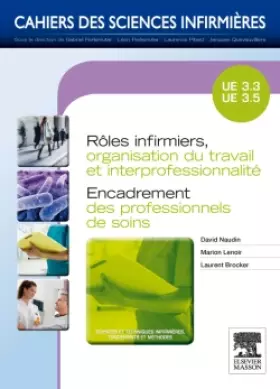 Couverture du produit · Rôles infirmiers, organisation du travail et interprofessionnalité/Encadrement des professionnels de: Unités d'enseignements 3.