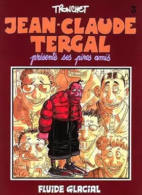 Couverture du produit · Jean-Claude Tergal, tome 3 : Jean-Claude Tergal présente ses pires amis