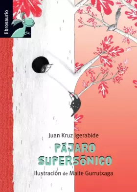 Couverture du produit · El Pajaro supersónico (Librosaurio)