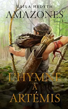 Couverture du produit · Amazones: L'Hymne à Artémis, T3