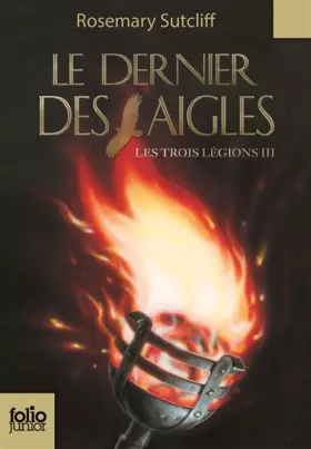 Couverture du produit · Les trois légions, III : Le dernier des aigles