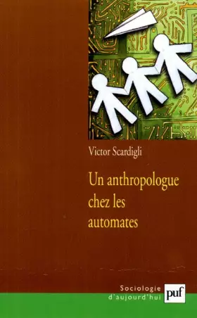 Couverture du produit · Un anthropologue chez les automates : De l'avion informatisé à la société numérisée