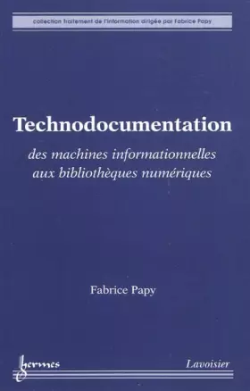Couverture du produit · Technodocumentation : Des machines informationnelles aux bibliothèques numériques