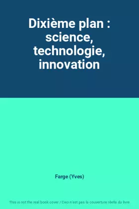 Couverture du produit · Dixième plan : science, technologie, innovation