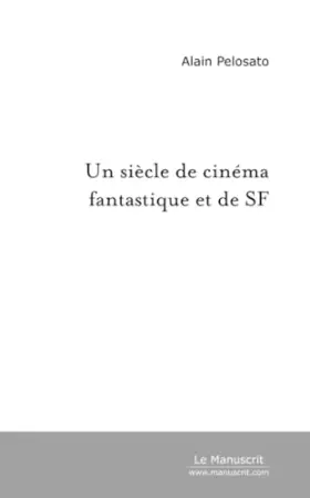 Couverture du produit · Un siècle de cinéma fantastique et de SF