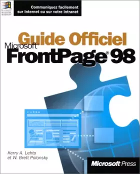 Couverture du produit · Guide officiel Microsoft FrontPage 98 : Communiquez facilement sur Internet ou sur votre Intranet