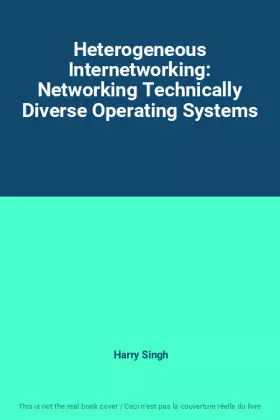 Couverture du produit · Heterogeneous Internetworking: Networking Technically Diverse Operating Systems