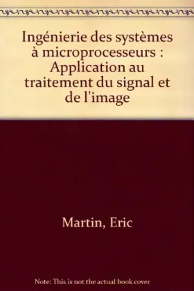 Couverture du produit · Ingénierie des systèmes à microprocesseurs : Application au traitement du signal et de l'image