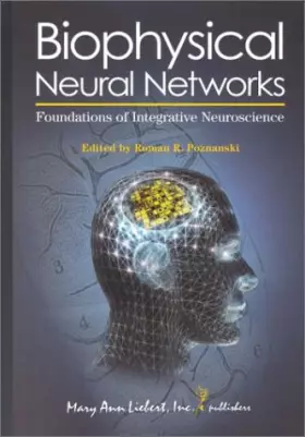 Couverture du produit · Biophysical Neural Networks: Foundations of Integrative Neuroscience
