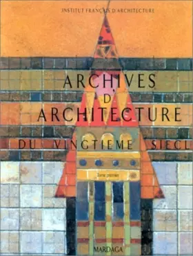 Couverture du produit · ARCHIVES D'ARCHITECTURE DU XXe SIÈCLE T1