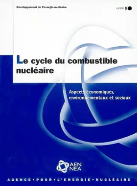 Couverture du produit · Dveloppement Nuclaire Le Cycle Du Combustible Nuclaire: Aspects Conomiques, Environnementaux Et Sociaux