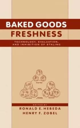 Couverture du produit · Baked Goods Freshness: Technology, Evaluation, and Inhibition of Staling (Food Science and Technology)