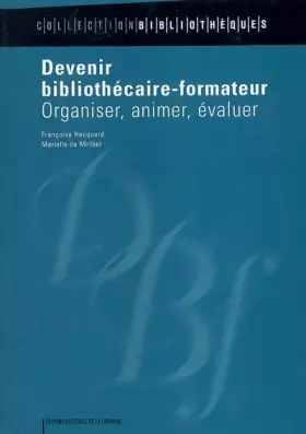 Couverture du produit · Devenir bibliothécaire-formateur : Organiser, animer, évaluer