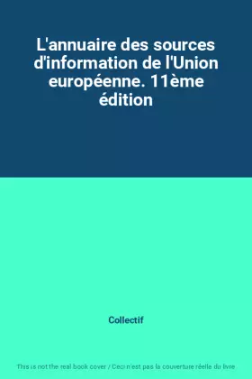 Couverture du produit · L'annuaire des sources d'information de l'Union européenne. 11ème édition