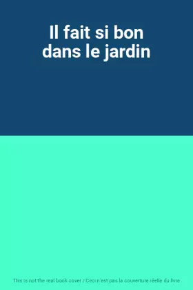Couverture du produit · Il fait si bon dans le jardin