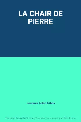 Couverture du produit · LA CHAIR DE PIERRE