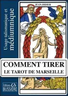 Couverture du produit · Comment tirer le Tarot de Marseille - Usage talismanique et médiumnique