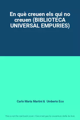 Couverture du produit · En què creuen els qui no creuen (BIBLIOTECA UNIVERSAL EMPURIES)