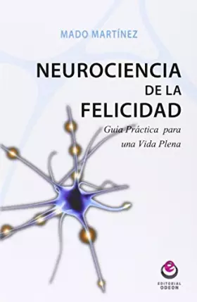 Couverture du produit · Neurociencia De La Felicidad: Guía práctica apra una vida plena (ODEON)