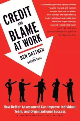Couverture du produit · Credit and Blame at Work: How Better Assessment Can Improve Individual, Team and Organizational Success