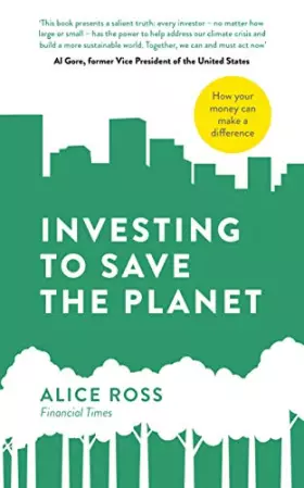 Couverture du produit · Investing To Save The Planet: How Your Money Can Make a Difference