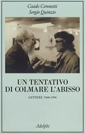 Couverture du produit · Un tentativo di colmare l'abisso. Lettere 1968-1996