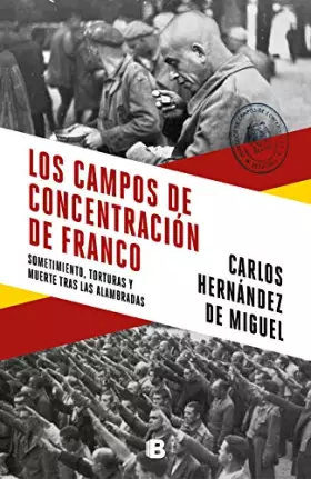 Couverture du produit · Los campos de concentración de Franco: Sometimiento, torturas y muerte tras las alambradas (No ficción)