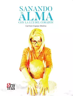 Couverture du produit · Sanando el alma con la luz del corazón (Grama)
