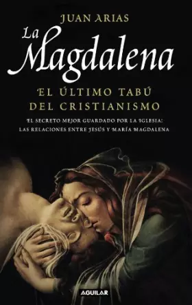 Couverture du produit · La Magdalena/mary Magdalene: El Ultimo Tabu Del Cristianismo/the Last Christian Taboo