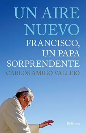 Couverture du produit · Un aire nuevo: Francisco, un Papa sorprendente (Planeta Testimonio)