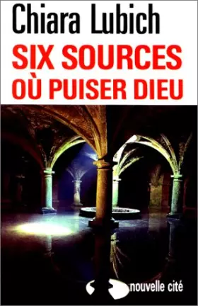 Couverture du produit · Six sources où puiser Dieu
