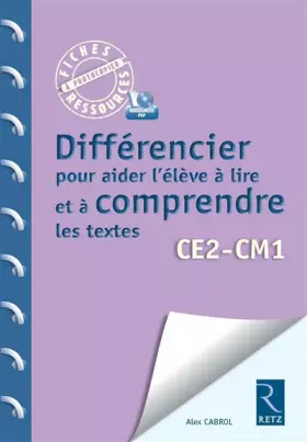Couverture du produit · Différencier pour aider l'élève à lire et comprendre les textes : CE2 - CM1