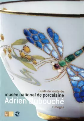Couverture du produit · GUIDE DE VISITE DU MUSEE NATIONAL DE PORCELAINE ADRIEN DUBOUCHE - LIMOGES (FR)