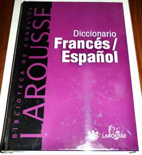 Couverture du produit · DICCIONARIO FRANCES/ESPAÑOL, BIBLIOTECA DE CONSULTA LAROUSSE / RBA 2000.