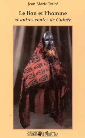 Couverture du produit · Le lion et l'homme: Et autres contes de Guinée