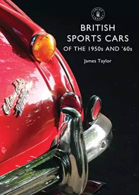 Couverture du produit · British Sports Cars of the 1950s and ’60s (Shire Library, 801)