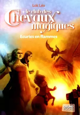 Couverture du produit · Le Club des Chevaux Magiques - Ecuries en flammes - Tome 3 (03)