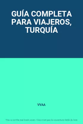 Couverture du produit · GUÍA COMPLETA PARA VIAJEROS, TURQUÍA