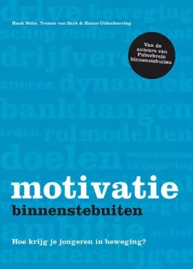 Couverture du produit · Motivatie binnenstebuiten: het geheim achter gemotiveerde pubers, enthousiaste leerlingen en gedreven studenten