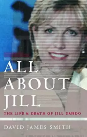 Couverture du produit · All About Jill : The Life and Death of Jill Dando