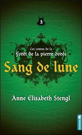 Couverture du produit · Sang de lune - Les contes de la forêt de la pierre dorée Tome 3