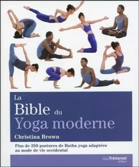 Couverture du produit · La bible du yoga moderne - Plus de 350 postures de Hatha yoga adaptées au mode de vie occidental