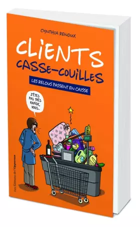 Couverture du produit · Clients Casse-Couilles - Les relous passent en caisse