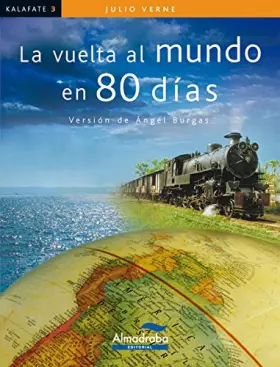 Couverture du produit · Vuelta al mundo en 80 dias, La (kalafate): 3 (Colección Kalafate)