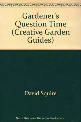 Couverture du produit · Gardeners' Question Time (Creative Garden Guides)