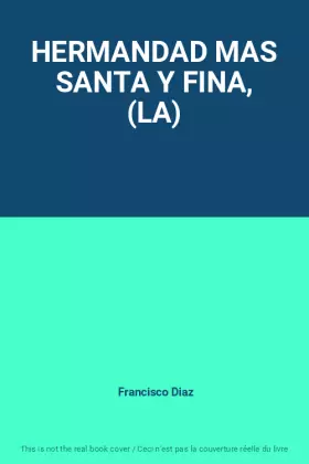 Couverture du produit · HERMANDAD MAS SANTA Y FINA, (LA)