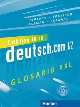 Couverture du produit · deutsch.com 1/2: Deutsch als Fremdsprache / Glosario XXL Deutsch-Spanisch Alemán-Español